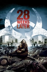 28 Weeks Later (2007)